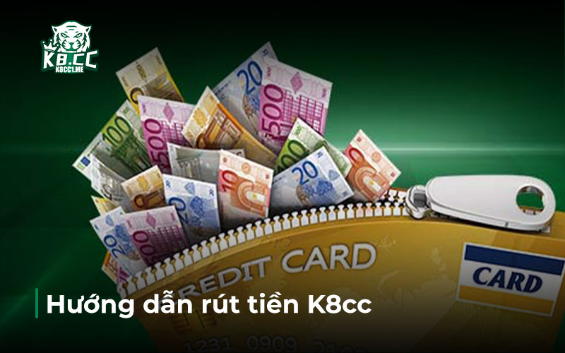 rút tiền k8cc