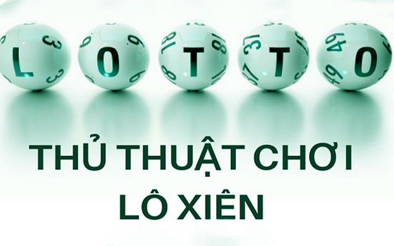 Top 3 thủ thuật chơi Lô xiên ăn chắc